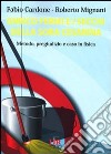 Enrico Fermi e i secchi della sora Cesarina. Metodo, pregiudizio e caso in fisica libro di Cardone Fabio Mignani Roberto