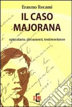 Il caso Majorana. Epistolario, documenti, testimonianze libro usato