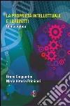 La proprietà intellettuale e i brevetti. Guida pratica libro di Cinquantini Bruno Primiceri M. Vittoria