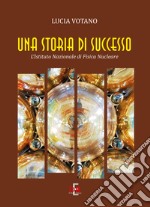 Una storia italiana di successo L`Istituto Nazionale di Fisica Nucleare libro usato