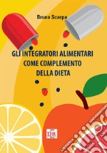 Gli integratori alimentari come complemento della dieta libro