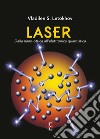 Laser. Dalla nano-ottica all'elettronica quantistica libro