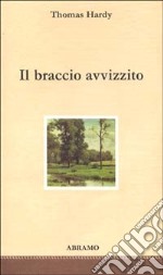 Il braccio avvizzito libro