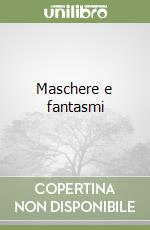 Maschere e fantasmi libro