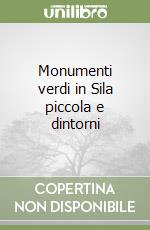 Monumenti verdi in Sila piccola e dintorni