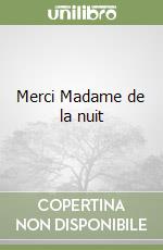 Merci Madame de la nuit