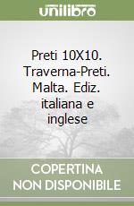 Preti 10X10. Traverna-Preti. Malta. Ediz. italiana e inglese libro