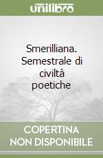 Smerilliana. Semestrale di civiltà poetiche libro