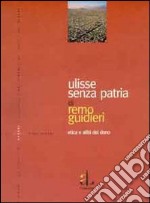 Ulisse senza patria. Etica e alibi del dono libro