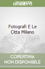 Fotografi E Le Citta Milano