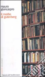 Il morbo di gutenberg libro