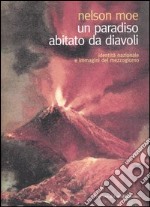 Un paradiso abitato da diavoli. Identità nazionale e immagini del Mezzogiorno libro