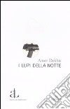 I lupi della notte libro