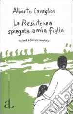 La Resistenza spiegata a mia figlia libro