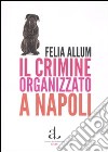 Il Crimine organizzato a Napoli libro