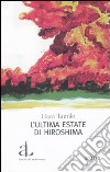 L'Ultima estate di Hiroshima libro
