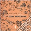 La Cucina napoletana libro di Tubelli Antonio Di Martino M. (cur.)