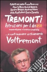 Tremonti istruzioni per il disuso... e continuano a chiamarlo Voltremont libro