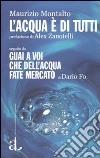 L'acqua è di tutti seguito da Guai a voi che dell'acqua fate mercato di Dario Fo libro