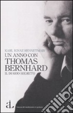 Un anno con Thomas Bernhard. Il diario segreto