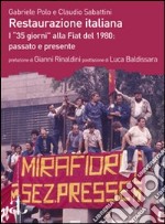 Restaurazione italiana. Passato e presente dei «35 giorni» alla Fiat del 1980 libro