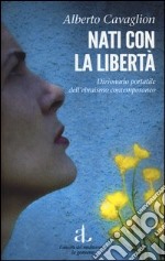 Nati con la libertà. Dizionario portatile dell'ebraismo contemporaneo libro