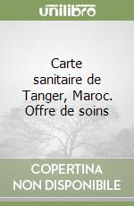 Carte sanitaire de Tanger, Maroc. Offre de soins