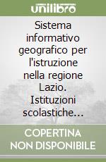 Sistema informativo geografico per l'istruzione nella regione Lazio. Istituzioni scolastiche principali statali della scuola materna per comune libro