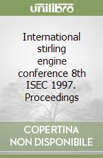 International stirling engine conference 8th ISEC 1997. Proceedings