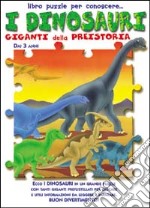 I dinosauri giganti della preistoria