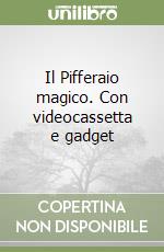 Il Pifferaio magico. Con videocassetta e gadget libro