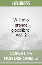 W il mio grande giocolibro. Vol. 2 libro