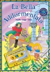 La bella addormentata. Con audiocassetta libro