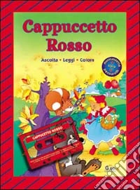 Cappuccetto Rosso. Con audiocassetta