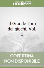 Il Grande libro dei giochi. Vol. 1 libro