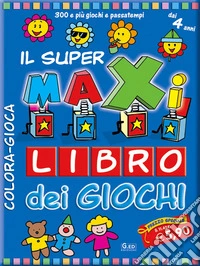 Il super maxi libro dei giochi
