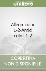 Allegri color 1-2-Amici color 1-2 libro