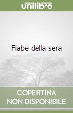 Fiabe della sera libro