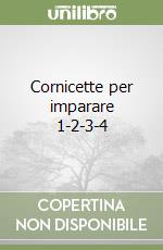 Cornicette per imparare 1-2-3-4 libro