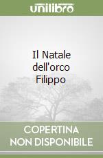 Il Natale dell'orco Filippo libro