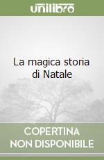 La magica storia di Natale libro