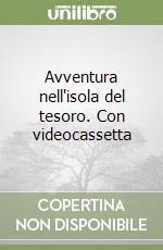 Avventura nell'isola del tesoro. Con videocassetta libro