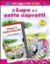 Il lupo e i sette capretti. Con gadget. Con videocassetta libro