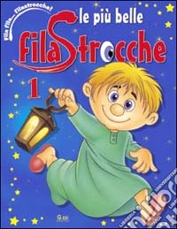 Le più belle filastrocche. Vol. 1