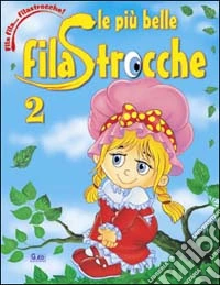 Le più belle filastrocche. Vol. 2