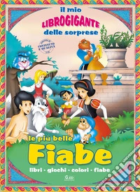 Il mio librogigante delle sorprese. Fiabe libro