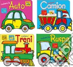 Coloro le ruspe-Coloro le auto-Coloro i camion-Coloro i treni libro