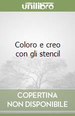 Coloro e creo con gli stencil