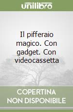 Il pifferaio magico. Con gadget. Con videocassetta libro