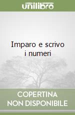Imparo e scrivo i numeri libro